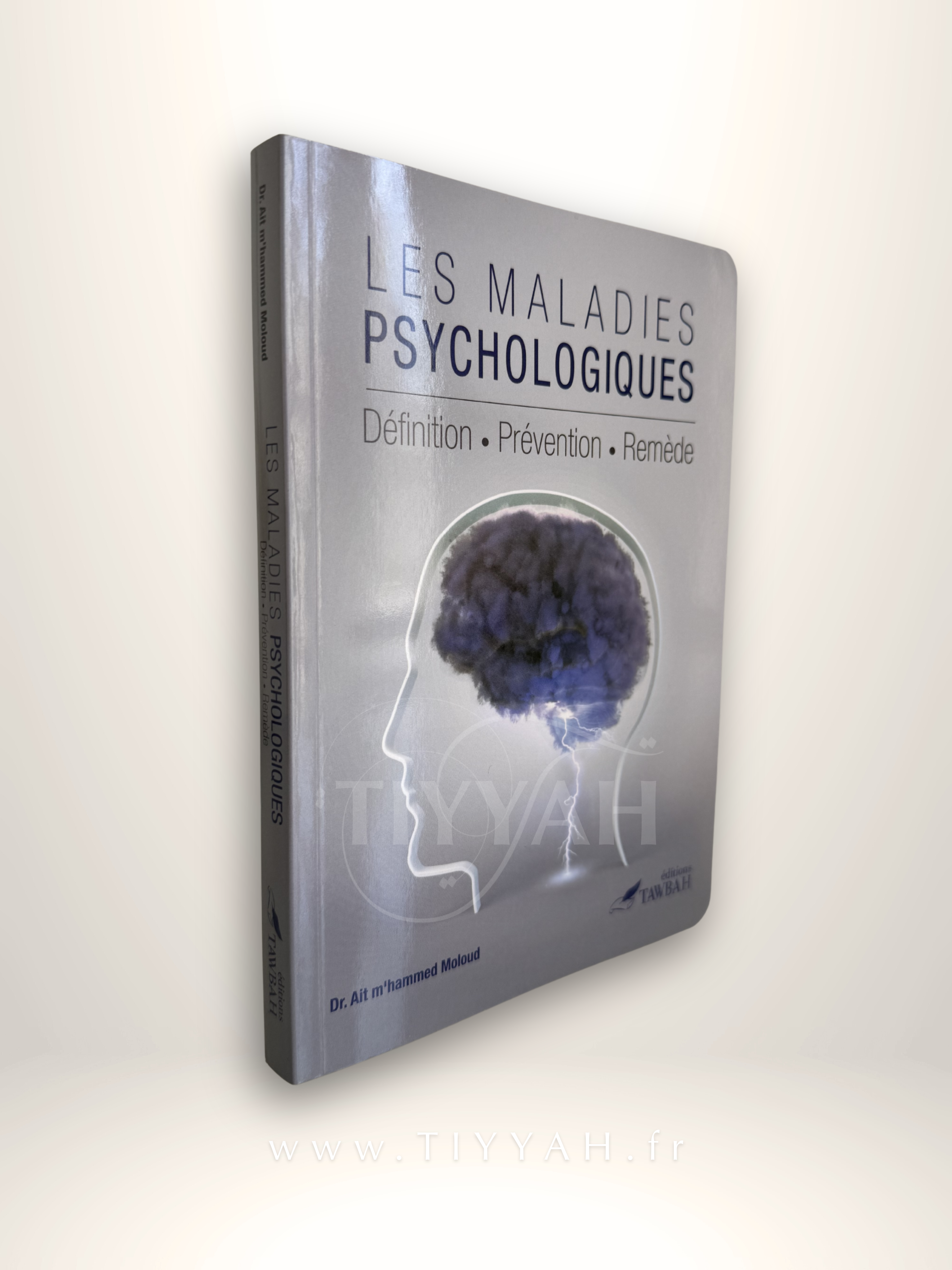 Les Maladies Psychologiques - Définition • Prévention • Remède - Edition Tawbah