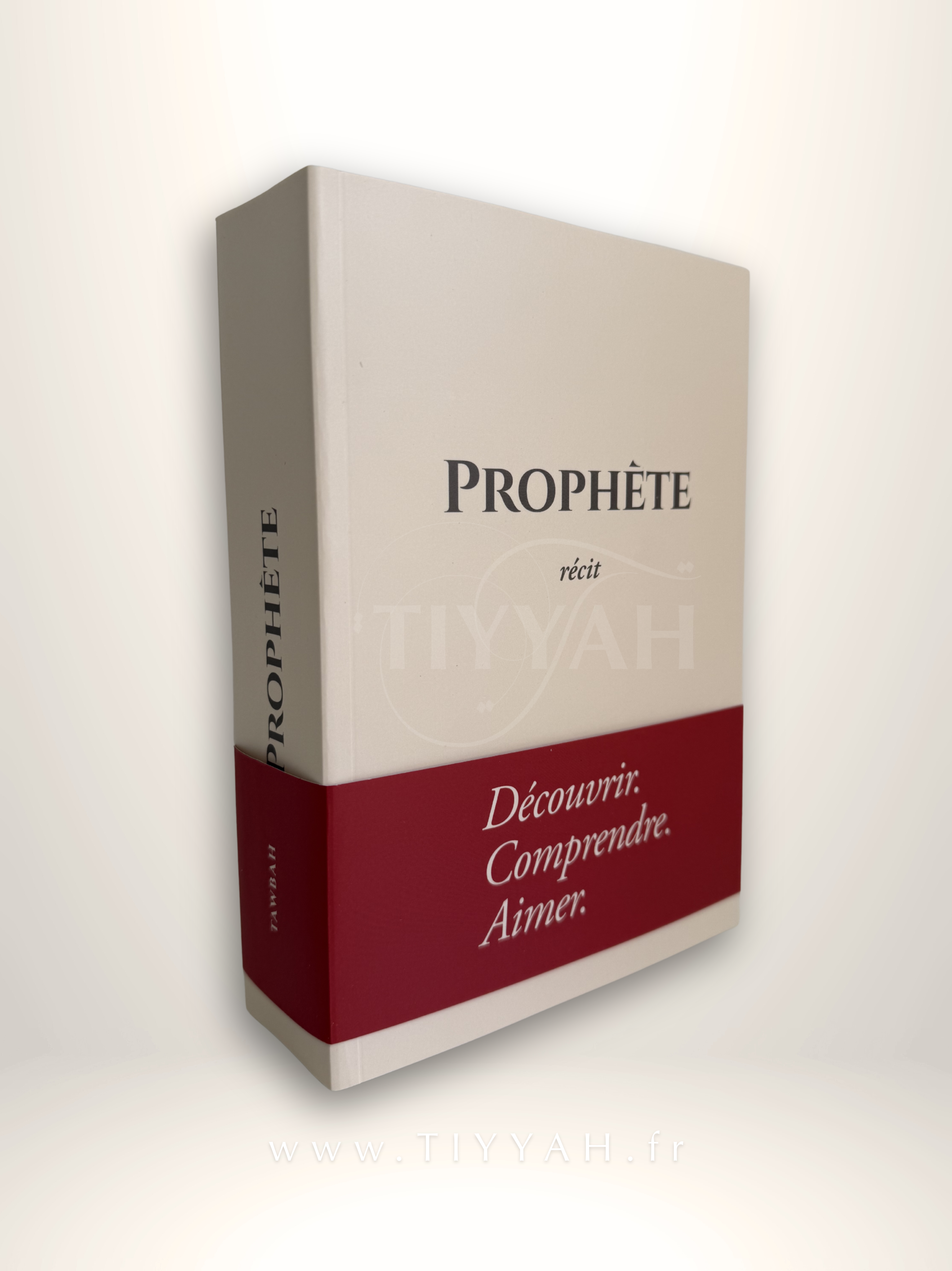 Le Prophète - Récit : Découvrir, Comprendre, Aimer - Edition Tawbah