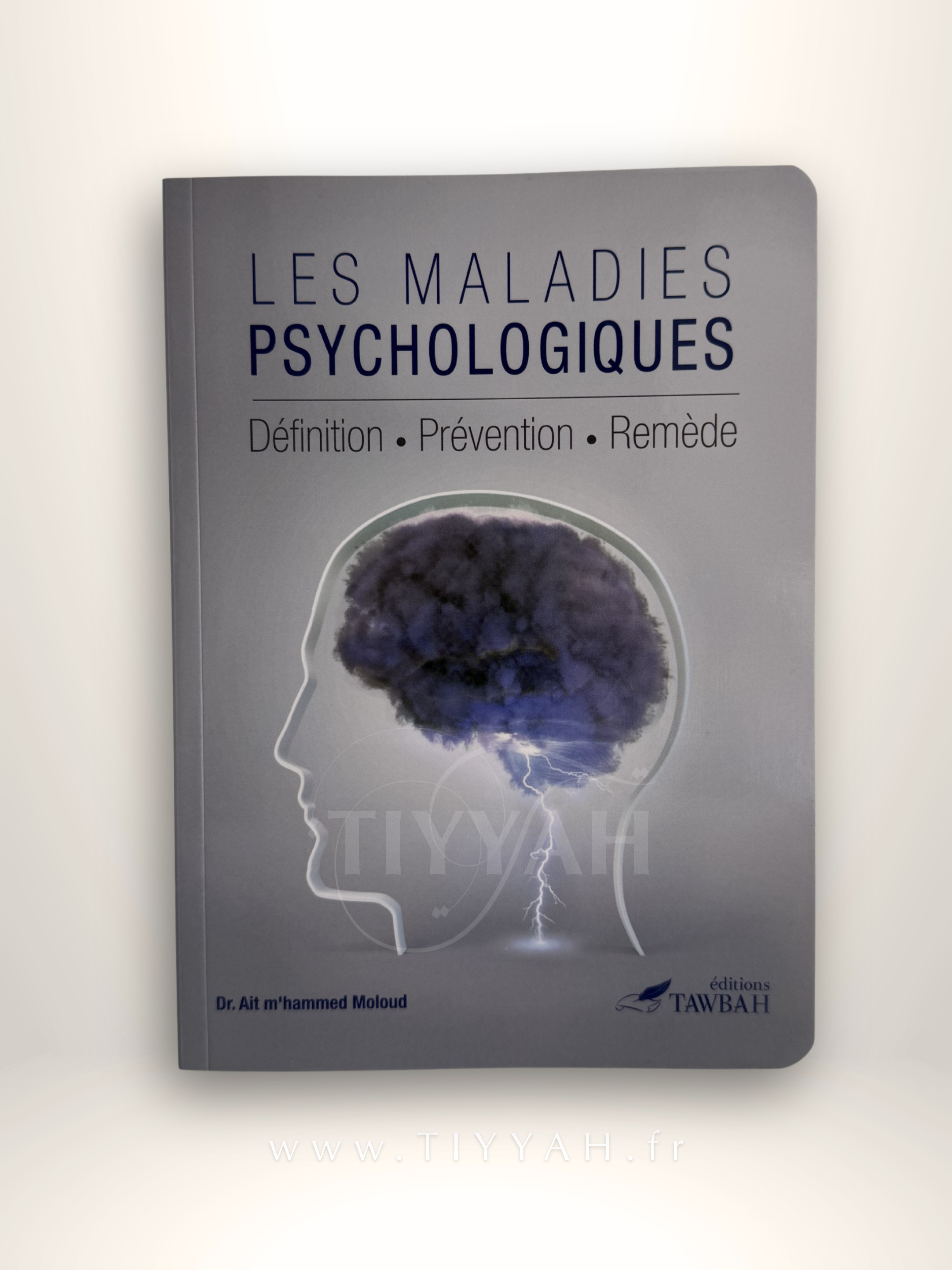 Les Maladies Psychologiques - Définition • Prévention • Remède - Edition Tawbah