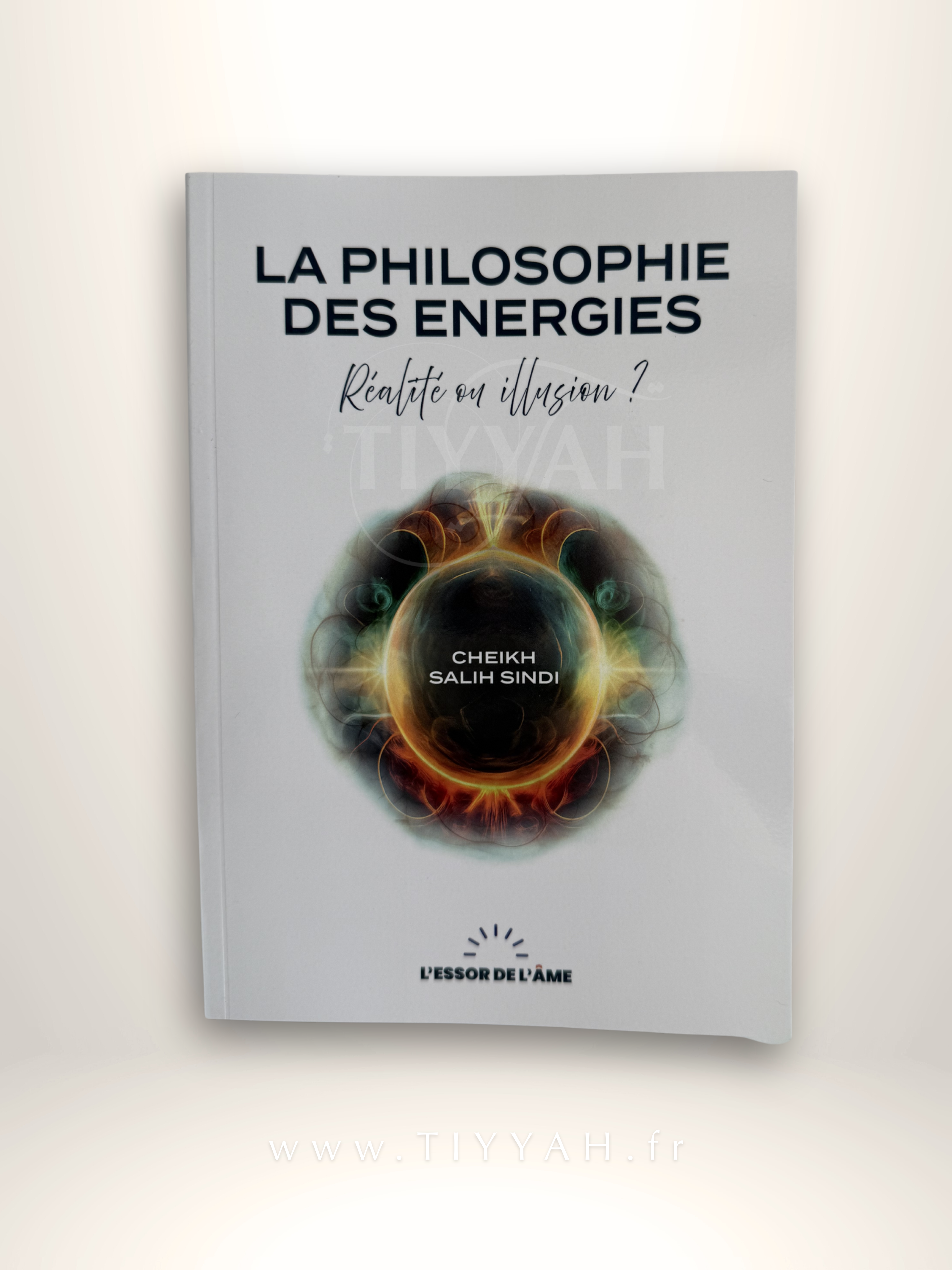 La Philosophie des Énergies — Réalité ou illusion ? — Éditions L’Essor de l’Âme