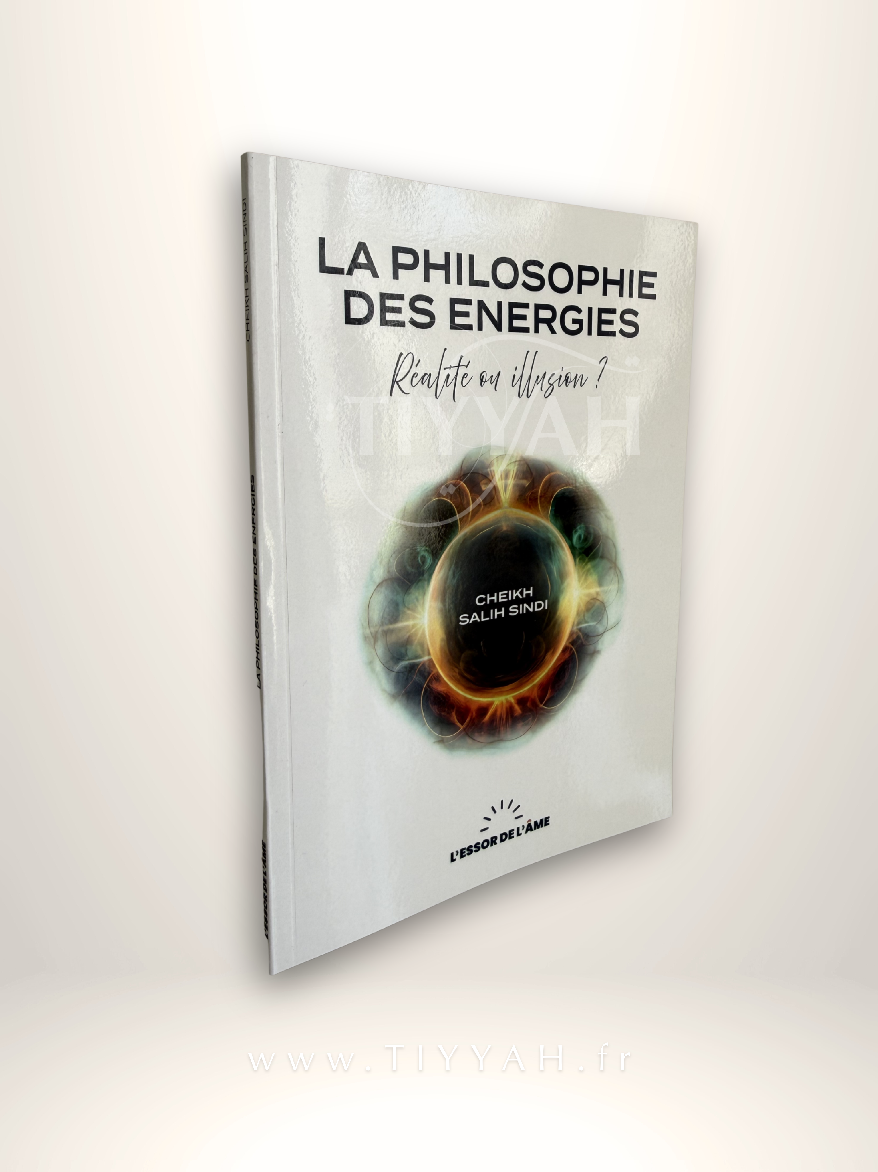 La Philosophie des Énergies — Réalité ou illusion ? — Éditions L’Essor de l’Âme