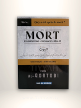 La Mort — Exhortations • Croyances • Rèles — Éditions Dar Al Muslim