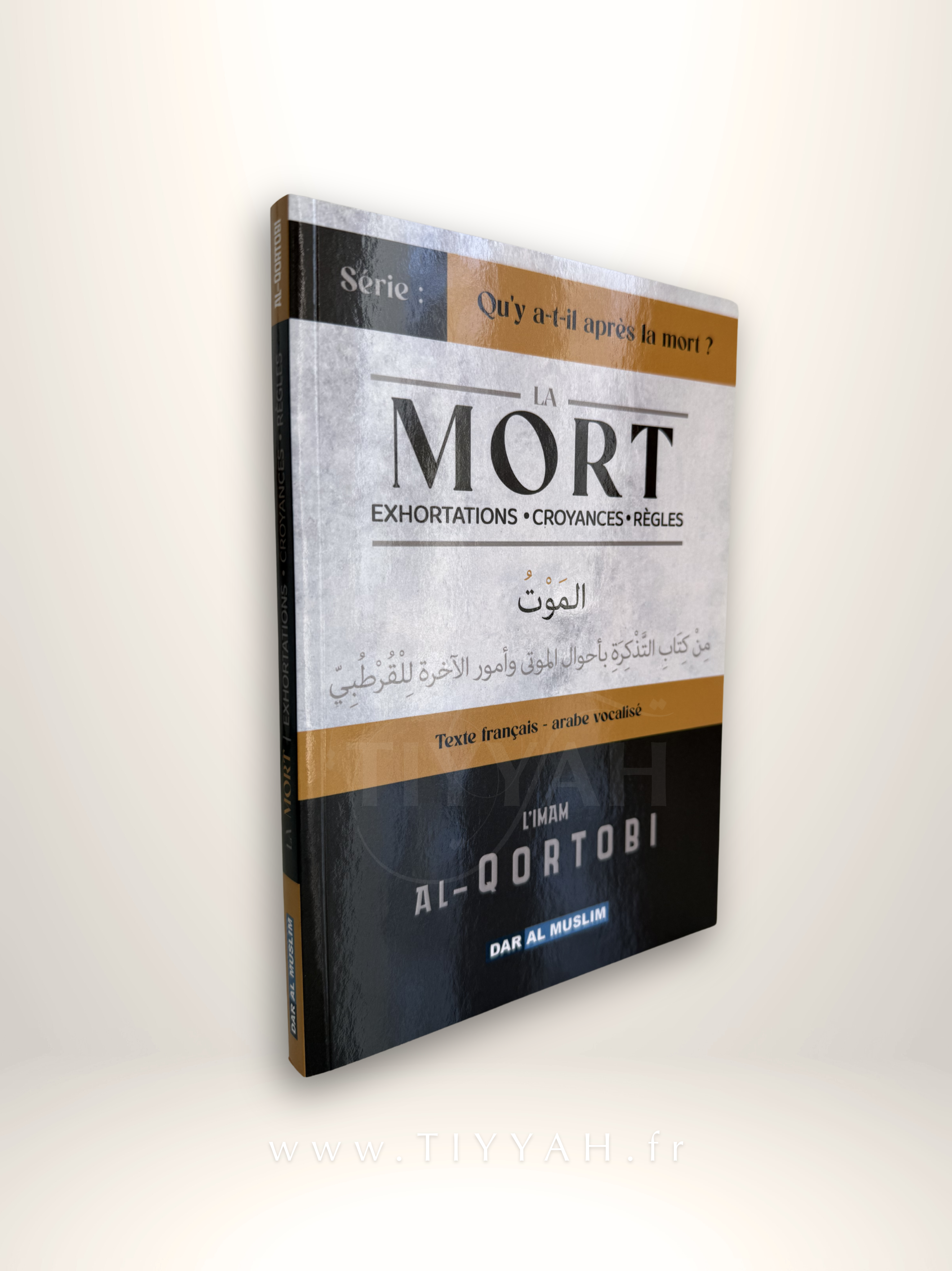 La Mort — Exhortations • Croyances • Rèles — Éditions Dar Al Muslim