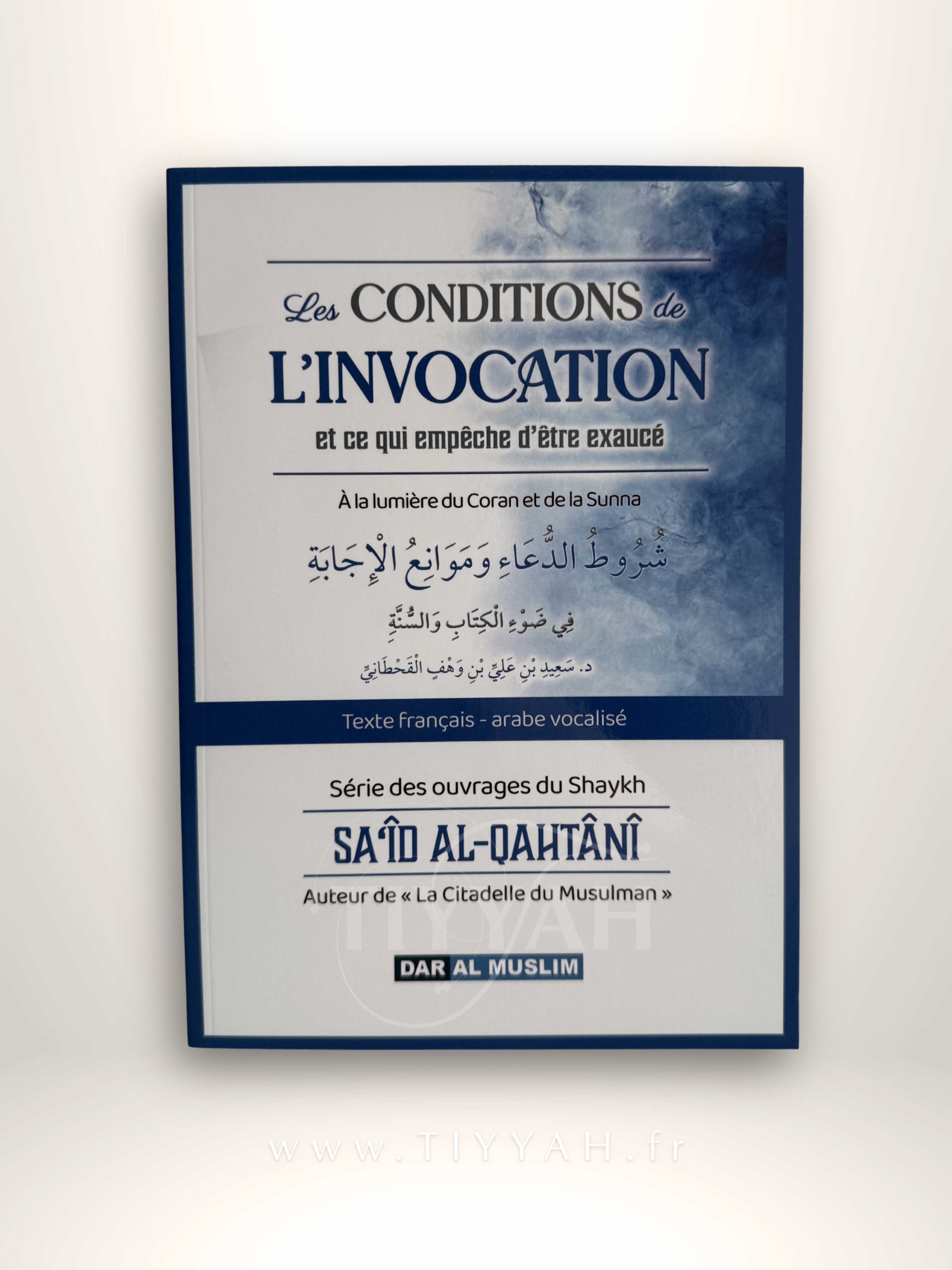 Les Conditions de l’Invocation et ce qui empêche d’être exaucé — Éditions Dar Al Muslim